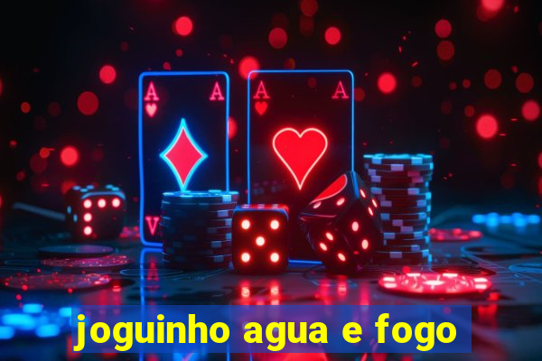 joguinho agua e fogo